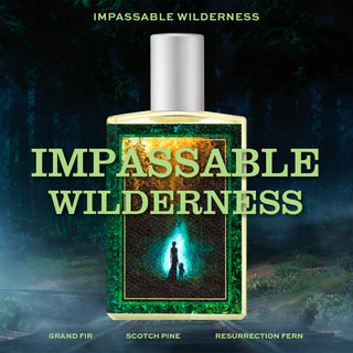 IMPASSABLE WILDERNESS - FRAGRANCE