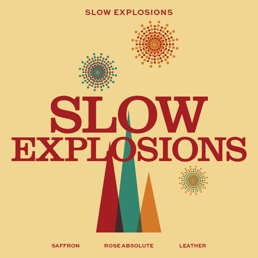 SLOW EXPLOSIONS.